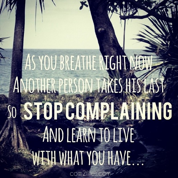 stop complaining