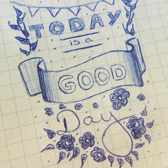 Today is a good day - quote